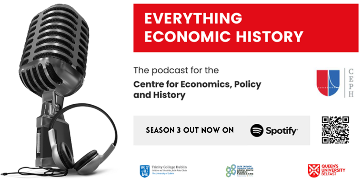 'Everything Economic History' - The CEPH podcast - CEPH - Centre for ...